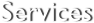 Services